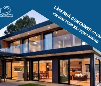 Làm Nhà Container Có Cần Xin Giấy Phép Xây Dựng Không ?
